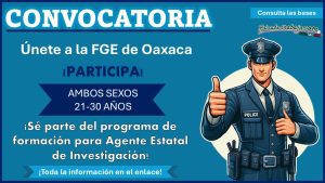 La Fiscalía General del Estado de Oaxaca abre convocatoria para unirse al programa de formación académica como agente estatal de investigación, aquí toda la información