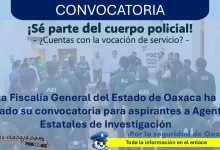 La Fiscalía General del Estado de Oaxaca ha lanzado su convocatoria para aspirantes a Agentes Estatales de Investigación ¡Estos son los requisitos!