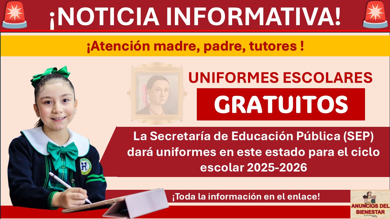 La Secretaría de Educación Pública (SEP) dará Uniformes en este estado para el ciclo escolar 2025-2026 1 La Secretaría de Educación Pública (SEP) dará uniformes en este estado para el ciclo escolar 2025-2026