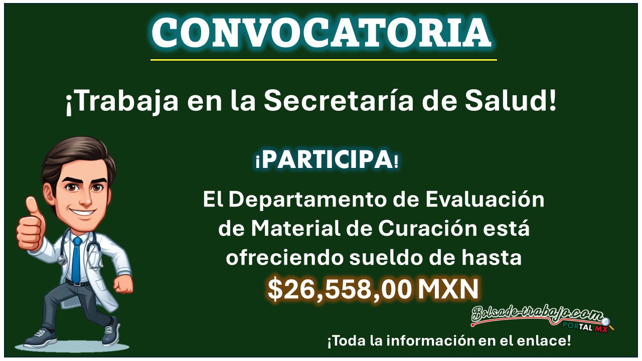 La Secretaría de Salud abre vacante para el Departamento de Evaluación de Material de Curación ofreciendo sueldo de hasta $26,558,00 MXN, aquí te diremos como aplicar