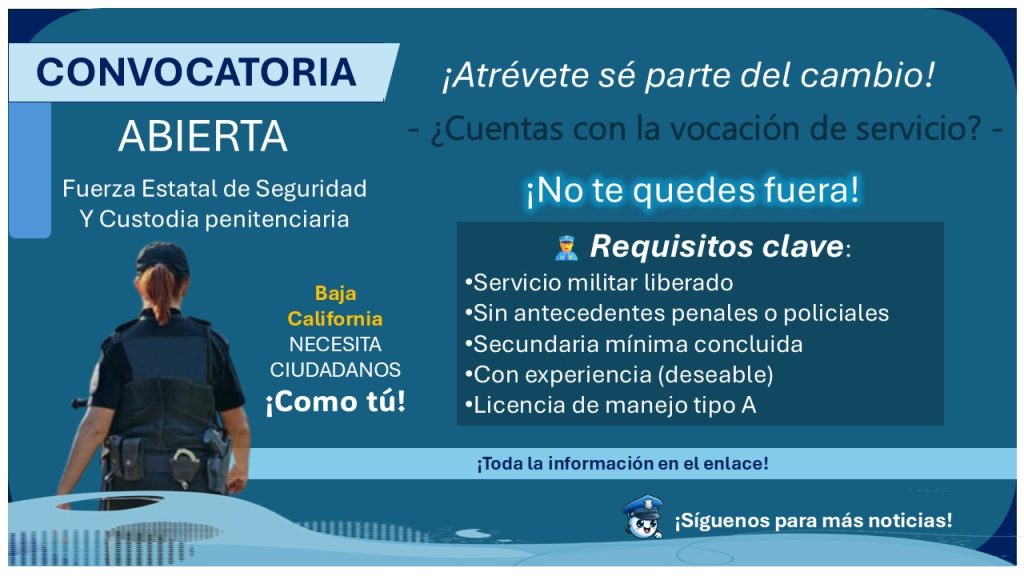 La Secretaría de Seguridad Ciudadana de Baja California mantiene abierta su convocatoria de reclutamiento para su Fuerza Estatal de Seguridad y Custodia Penitenciaria ¡Así puedes aplicar!
