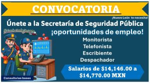 La Secretaría de Seguridad Pública de Nuevo León ofrece empleos con sueldos de $14,146.00 a $$14,770.00 MXN, conoce que puestos hay y como aplicar en el municipio reclutador