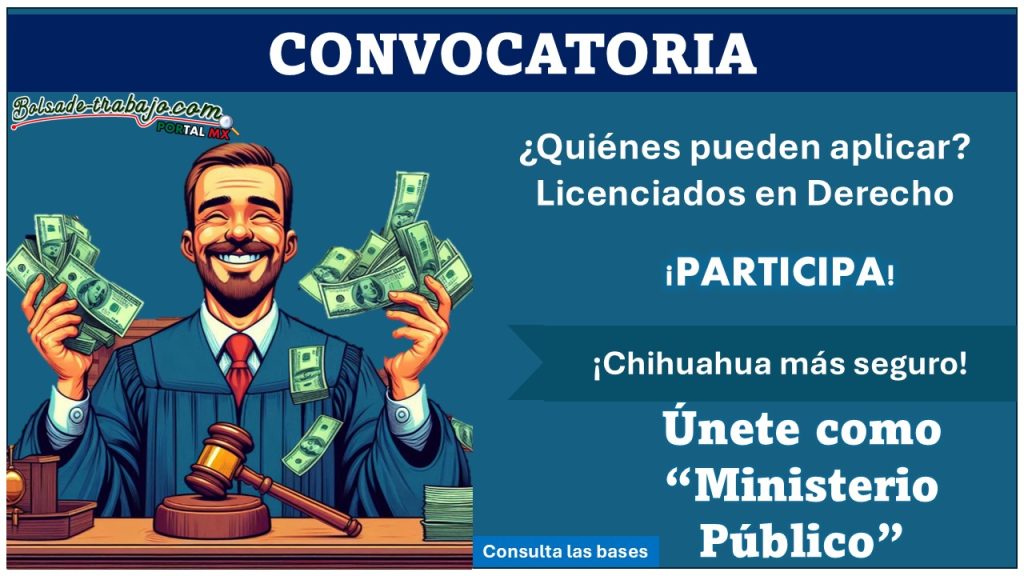 La Secretaría de Seguridad Pública del Estado de Chihuahua ofrece empleo como Ministerio Público – Forma parte del mejor equipo de trabajo