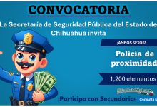 La Secretaría de Seguridad Pública del Estado de Chihuahua requiere 1,200 mejores elementos de 18 a 45 años para unirse a su policía de proximida ¡participa con Secundaria!