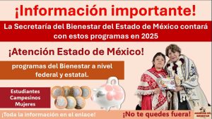 La Secretaría del Bienestar del Estado de México contará con estos programas en 2025 ¡Toma nota!