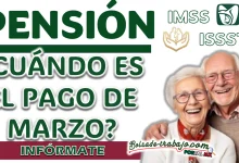 PENSIÓN IMSS E ISSSTE| ¿CUÁNDO ES LIBERADO EL PAGO DE MARZO?