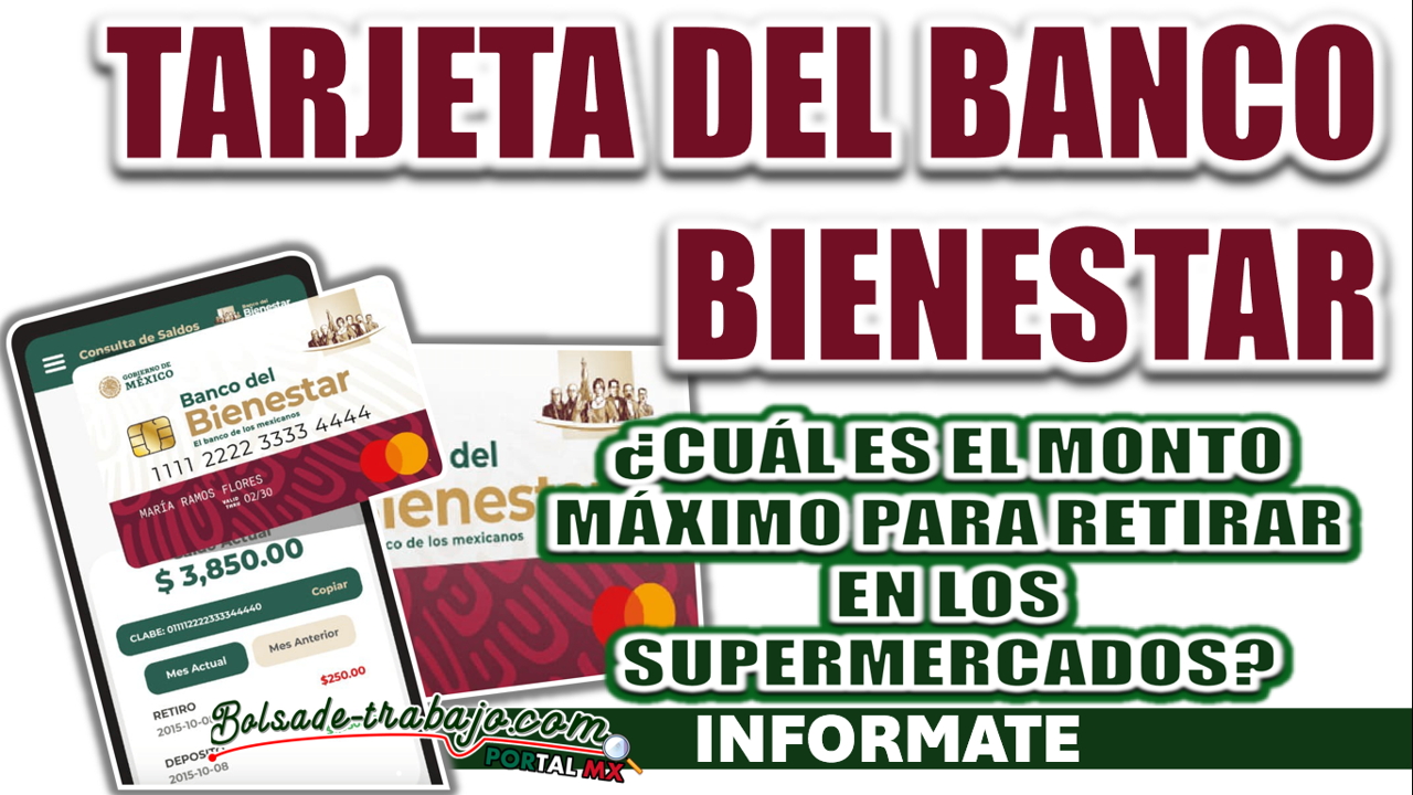 TARJETA BIENESTAR| ¿CUÁL ES EL MONTO MÁXIMO QUE PUEDEN RETIRAR EN EL SUPERMERCADO?