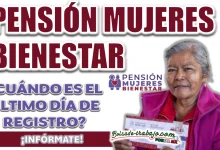 PENSIÓN MUJERES CON BIENESTAR| ¿CUÁNDO ES EL ÚLTIMO DÍA DE REGISTRO?