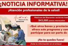 Médicos del Bienestar recibirán hasta $43,000 pesos mensuales ¿Qué bonos y prestaciones ofrece este programa y como participar para ser parte?