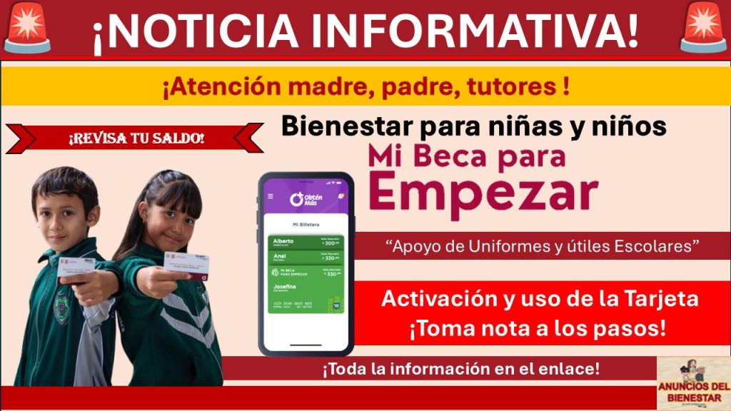 Mi Beca para Empezar: Activación y uso de la Tarjeta de Útiles y Uniformes Escolares ¡Toma nota a los pasos! 