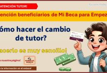 Mi Beca para Empezar - ¿Cómo hacer el cambio de tutor? ¡Hacerlo es muy sencillo!