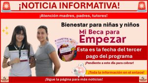 Mi Beca para Empezar: Esta es la fecha del tercer pago del programa ¡Pendiente a este día para cobrar!