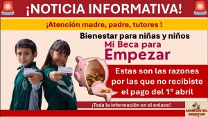 Mi Beca para Empezar: Estas son las razones por las que no recibiste el pago de abril