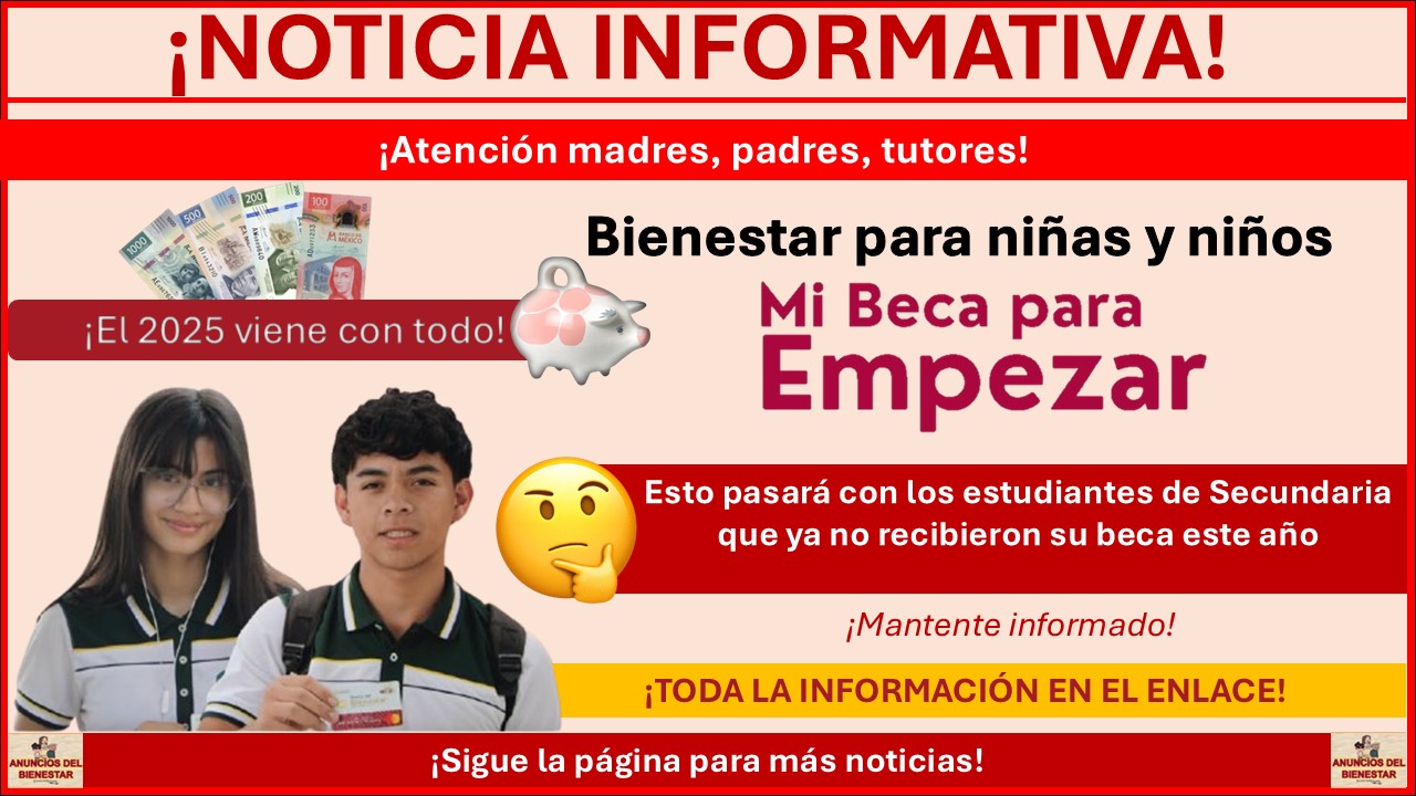 Mi Beca para Empezar: Esto pasará con los estudiantes de Secundaria que ya no recibieron su beca este año