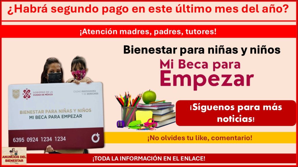 Mi Beca para Empezar ¿Habrá un segundo pago en este último mes del año?