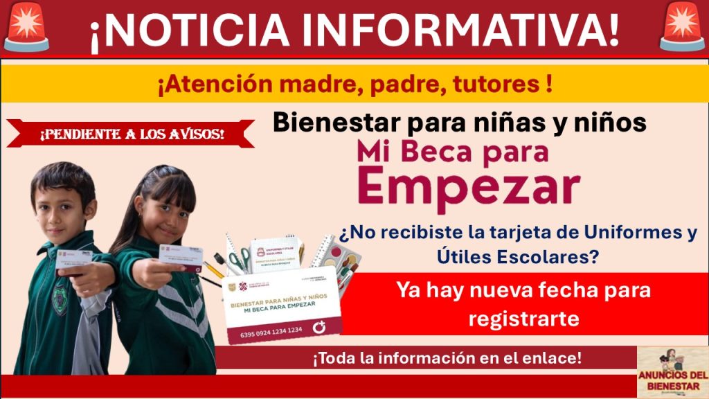 Mi Beca para Empezar: ¿No recibiste la tarjeta de Uniformes y Útiles Escolares? Ya hay nueva fecha para registrarte