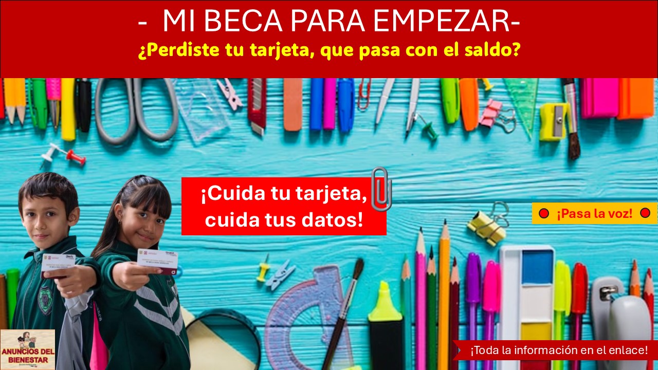 Mi Beca para Empezar - ¿Perdiste tu tarjeta, que pasa con el saldo? ¡Esto debes de realizar!