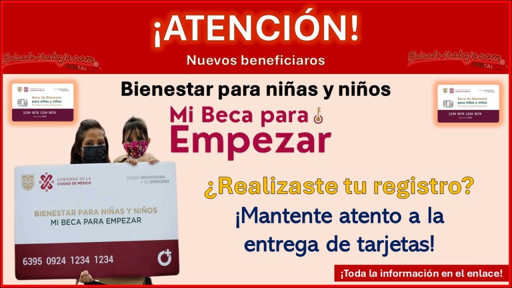 Mi Beca para Empezar - ¿Realizaste tu registro? ¡Mantente atento a la entrega de tarjetas!