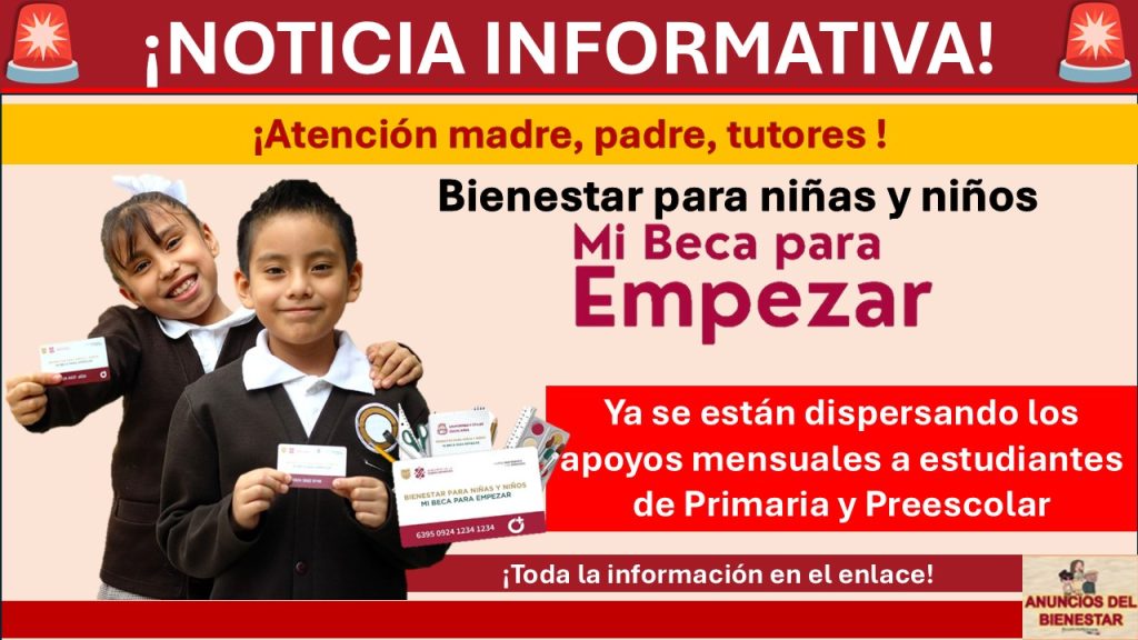 Mi Beca para Empezar: Ya se están dispersando los apoyos mensuales a estudiantes de Primaria y Preescolar