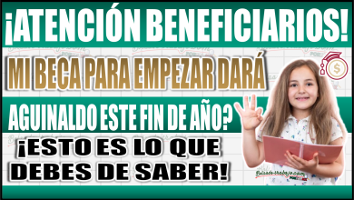 ¿Mi Beca para Empezar dará aguinaldo este fin de año? Aquí te contamos todo lo que necesitas saber