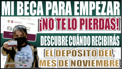 Mi Beca para Empezar: ¡No te lo pierdas! Descubre cuándo recibirás el depósito de noviembre