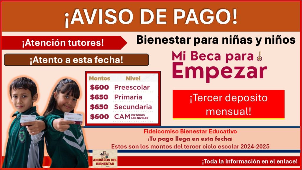 Mi Beca para Empezar - ¡Tu pago llega en esta fecha! Estos son los montos del tercer ciclo escolar 2024-2025