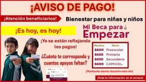 Mi Beca para Empezar - ¡Ya se están reflejando los pagos! ¿Cuánto te corresponde y cuantos apoyos faltan?