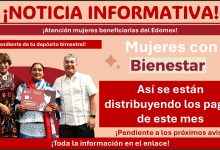 Mujeres con Bienestar Edomex: Así se están distribuyendo los pagos de este mes ¡Pendiente a tu depósito!
