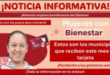Mujeres con Bienestar: Estos son los municipios que reciben este mes su tarjeta ¡Estos son los pasos para activarla!