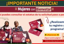 Mujeres con Bienestar - ¿Realizaste tu registro al programa? ¡Así puedes consultar el estatus de tu solicitud paso a paso!