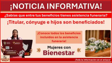 Mujeres con Bienestar - ¿Sabías que entre tus beneficios tienes asistencia funeraria? ¡Estos son todos los beneficios que incluye a tu cónyuge e hijos!