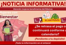 Mujeres con Bienestar: ¿Se retrasa el pago o continuará conforme al calendario?