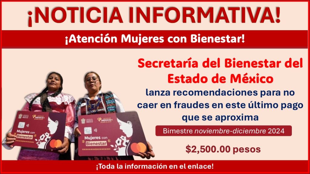 Mujeres con Bienestar: Secretaría del Bienestar del Estado de México lanza recomendaciones para no caer en fraudes en este último pago que se aproxima