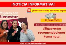 Mujeres con Bienestar ¿Tienes retenido el último depósito? ¡Sigue estas recomendaciones!