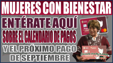 Mujeres con Bienestar: Todo lo que debes saber sobre el pago de septiembre y el calendario de los demás pagos