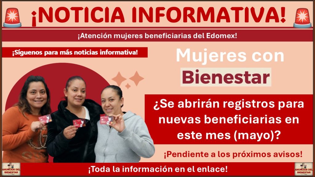 Mujeres con Bienestar mayo 2025: ¿Se abrirán registros para nuevas beneficiarias?