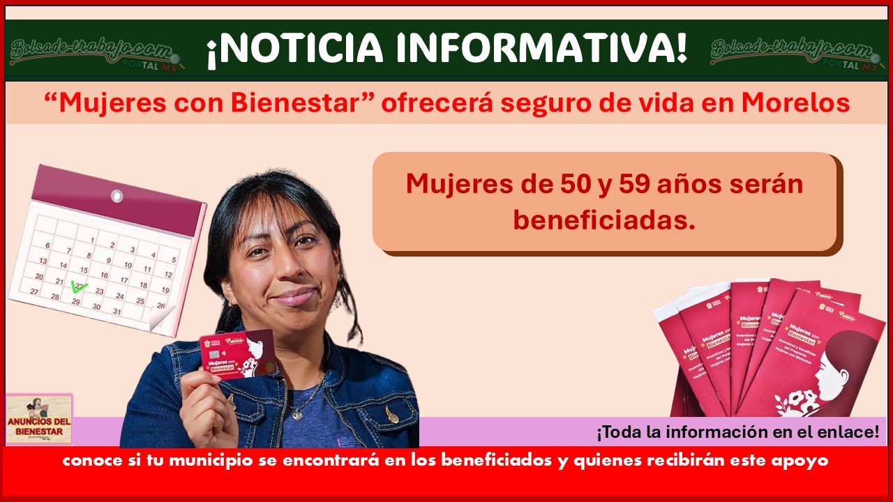 “Mujeres con Bienestar” programa que ofrecerá seguro de vida en Morelos, conoce si tu municipio se encontrará en los beneficiados y quienes recibirán este apoyo