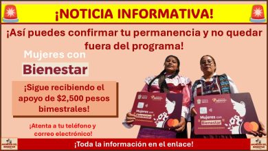 Mujeres con Bienestar ¡Así puedes confirmar tu permanencia para poder seguir recibiendo el apoyo de $2,500 pesos bimestrales!