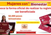 Mujeres con Bienestar – Conoce la forma oficial de realizar tu registro y ser beneficiada con $2,500 bimestrales ¡Que no te engañen!