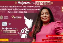 Mujeres con Bienestar – La Secretaría del Bienestar del Edomex tiene un mensaje para todas las mexiquenses que fueron rechazadas