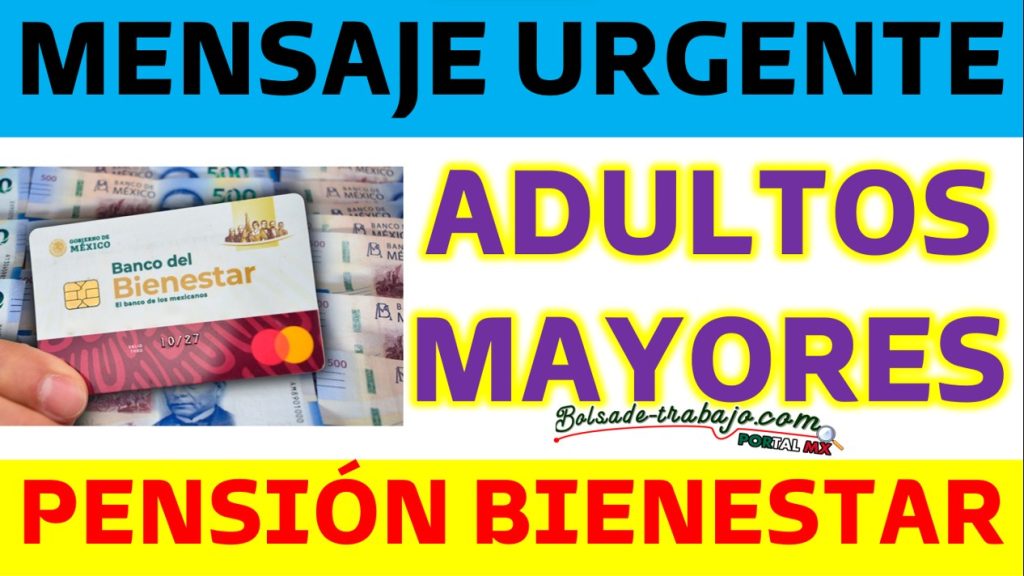 Instrucciones Esenciales para los Queridos Beneficiarios Adultos Mayores de 65 Años sobre la Pensión Bienestar