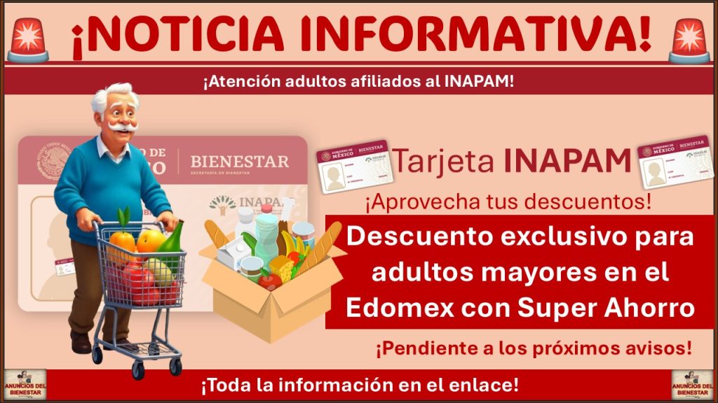 NAPAM se une a Súper Ahorro y lanza un nuevo descuento exclusivo para adultos mayores en el Edomex ¡Conoce cada uno de ellos!
