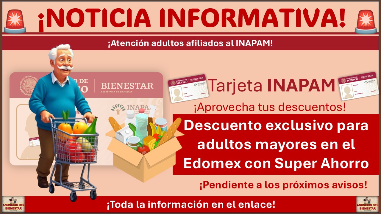 NAPAM se une a Súper Ahorro y lanza un nuevo descuento exclusivo para adultos mayores en el Edomex ¡Conoce cada uno de ellos!