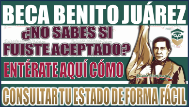 ¿No sabes si fuiste aceptado en la Beca Benito Juárez? Descubre cómo consultar tu estado de forma fácil