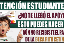 ¿No te llegó la Beca Rita Cetina? Esto puedes hacer si no recibiste el pago