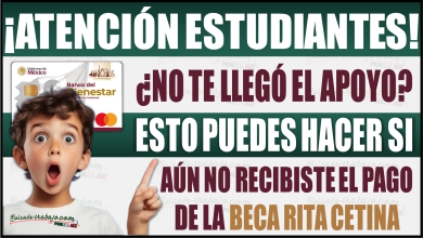 ¿No te llegó la Beca Rita Cetina? Esto puedes hacer si no recibiste el pago