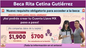 Nuevo requisito obligatorio para acceder a la Beca Rita Cetina de $1,900 pesos ¡Así podrás crear tu Cuenta Llave MX paso a paso!