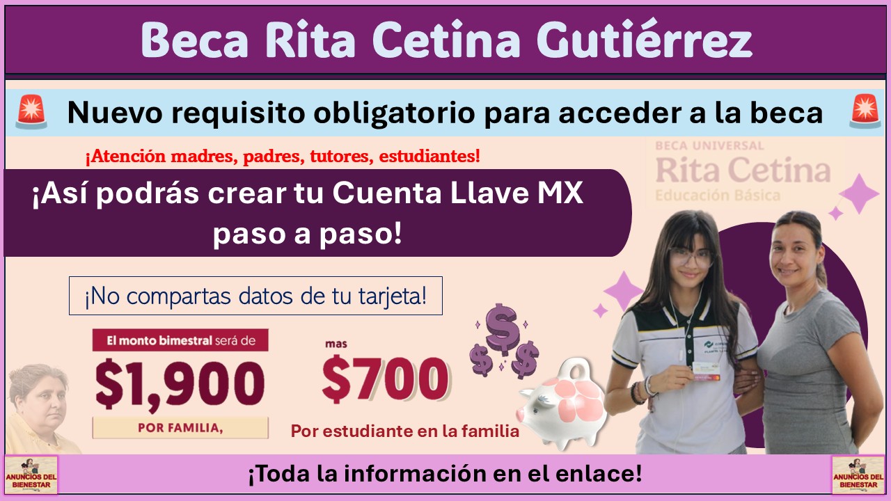Nuevo requisito obligatorio para acceder a la Beca Rita Cetina de $1,900 pesos ¡Así podrás crear tu Cuenta Llave MX paso a paso! 1 Nuevo requisito obligatorio para acceder a la Beca Rita Cetina de $1,900 pesos ¡Así podrás crear tu Cuenta Llave MX paso a paso!