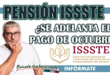 PENSIÓN ISSSTE| ¿SE ADELANTARÁN LAS FECHAS DE PAGO PARA EL MES DE OCTUBRE?