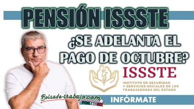 PENSIÓN ISSSTE| ¿SE ADELANTARÁN LAS FECHAS DE PAGO PARA EL MES DE OCTUBRE?